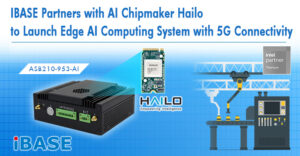 IBASE Partners with AI Chipmaker Hailo to Launch Edge AI Computing System with 5G Connectivity Hailo