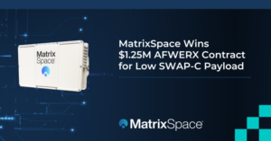 MatrixSpace Awarded $1.25M AFWERX Open Topic SBIR Contract to Develop Low SWAP-C Multi-function Payload. MatrixSpace AFWERX June 2024 (1)